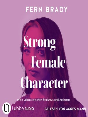cover image of Strong Female Character--Mein Leben zwischen Sexismus und Autismus
